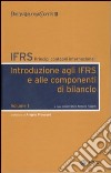 IFRS. Principi contabili internazionali. Vol. 1: Introduzione agli IFRS e alle componenti di bilancio libro