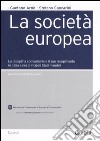 La società europea. La disciplina comunitaria e il suo recepimento in Italia e nei principali stati membri libro