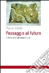 Passaggio al futuro. Oltre la crisi attraverso la crisi libro