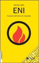 ENI. Cronache dall'interno di un'azienda