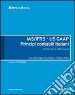 IAS/IFRS - US GAAP. Principi contabili italiani. Confronto e differenze