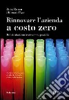 Rinnovare l'azienda a costo zero. Più risultati con le risorse disponibili libro