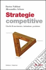 Strategie competitive. Giochi di movimento, imitazione, posizione libro