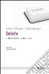 Delete. Il diritto all'oblio nell'era digitale libro