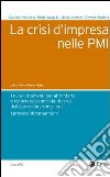 La crisi d'impresa nelle PMI. I nuovi strumenti per affrontarla e risolverla secondo la riforma delle procedure concorsuali. I processi di turnaround libro