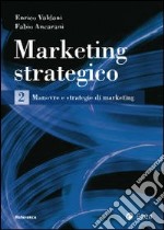 Marketing strategico. Vol. 2 libro