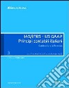 IAS/IFRS - US GAAP. Principi contabili italiani. Confronto e differenze. Vol. 3 libro