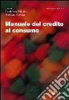 Manuale del credito al consumo libro