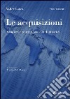 Le acquisizioni. Valutare e gestire i processi di crescita libro