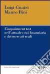 L'Impairment test nell'attuale crisi finanziaria e dei mercati reali libro di Guatri Luigi Bini Mauro