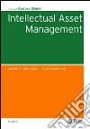 Intellectual asset management. Gestire e valorizzare i beni immateriali libro