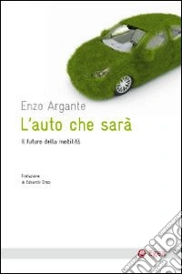 L'auto che sarà. Il futuro della mobilità