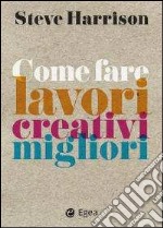 Come fare lavori creativi migliori libro