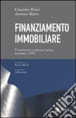 Finanziamento immobiliare. Finanziamenti strutturati, leasing, mezzanine e NPL