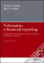 Valutazione e financial reporting. Gli intangibili acquisiti nelle business combinations: identificazione e valutazione libro