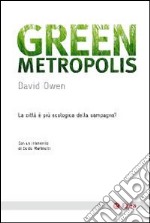 Green metropolis. La città è più ecologica della campagna?