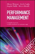 Performance management. Controllo di gestione: modelli e strumenti per competere oggi libro