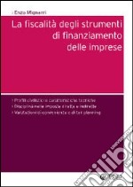 Fiscalità degli strumenti di finanziamento delle imprese libro