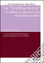 Direttiva ricorsi in materia di aggiudicazione degli appalti pubblici. Le novità introdotte dal nuovo codice del processo amministrativo