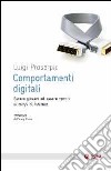 Comportamenti digitali. Essere giovani ed essere vecchi ai tempi di internet libro