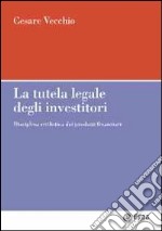 La tutela legale degli investitori. Disciplina civilistica dei prodotti finanziari libro