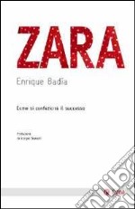 Zara. Come si confeziona il successo libro