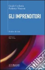 Gli imprenditori. Il valore dei fatti libro