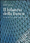 Il bilancio della banca. Schemi, principi contabili, analisi dei rischi libro