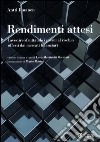 Rendimenti attesi. Investire sfruttando i premi al rischio offerti dai mercati finanziari libro