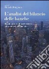 L'analisi del bilancio delle banche. Rischi, misure di performance, adeguatezza patrimoniale libro di Rutigliano M. (cur.)