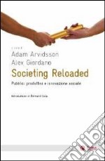 Societing Reloaded. Pubblici produttivi e innovazione sociale libro