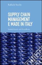 Supply chain management e made in Italy. Lezioni da nove casi di eccellenza