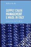 Supply chain management e made in Italy. Lezioni da nove casi di eccellenza libro di Secchi Raffaele