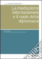 La mediazione internazionale e il ruolo della diplomazia libro