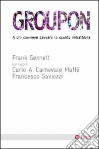 Groupon. A chi conviene davvero lo sconto imbattibile libro