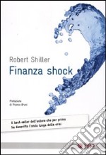 Finanza shock. Come uscire dalla crisi dei mutui subprime libro