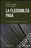 La flessibilità paga. Perché misurare i risultati e non il tempo libro