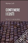 Contenere i costi. Una via per crescere senza rinunce libro