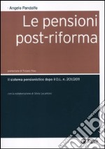 Le pensioni post-riforma. Il sistema pensionistico dopo il D.L. n. 201/2011