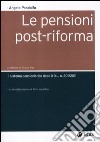 Le pensioni post-riforma. Il sistema pensionistico dopo il D.L. n. 201/2011 libro