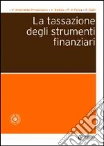 La tassazione degli strumenti finanziari libro