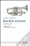 Disordine armonico. Leadership e jazz libro