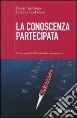 La conoscenza partecipata. Nuove pratiche di knowledge management