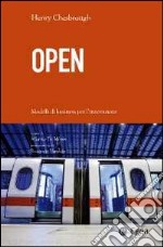 Open. Modelli di business per l'innovazione libro