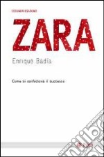 Zara. Come si confeziona il successo libro