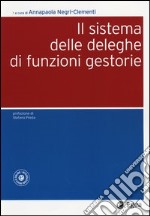 Il sistema delle deleghe di funzioni gestorie. Con aggiornamento online libro