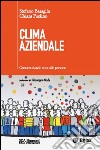 Clima aziendale. Crescere dando voce alle persone libro