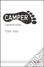 Camper. L'impronta del successo