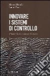 Innovare i sistemi di controllo. Affrontare la crisi e sostenere la crescita libro