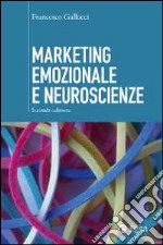 Marketing emozionale e neuroscienze libro